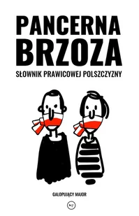 Pancerna Brzoza Słownik Prawicowej Polszczyzny Galopujący Major - Książki o kulturze i sztuce - miniaturka - grafika 2