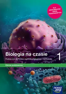 Biologia na czasie 1. Podręcznik dla liceum i technikum. Zakres podstawowy - Podręczniki dla liceum - miniaturka - grafika 1