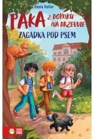 PAKA z domku na drzewie. Zagadka pod psem - Keller Kasia - Baśnie, bajki, legendy - miniaturka - grafika 1