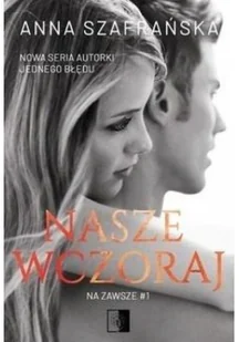 Nasze wczoraj - Opowiadania - miniaturka - grafika 2