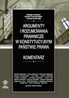 Filozofia i socjologia - Argumenty i rozumowania prawnicze w konstytucyjnym państwie prawa Komentarz - miniaturka - grafika 1