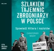 Audiobooki - historia - Szlakiem tajemnic zbrodniarzy w Polsce - miniaturka - grafika 1