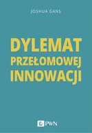 Ekonomia - Dylemat Przełomowej Innowacji Joshua Gans - miniaturka - grafika 1