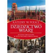 Albumy - architektura - Dziedzictwo wiary Katedry w Polsce - miniaturka - grafika 1