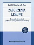 Podręczniki dla szkół wyższych - Wydawnictwo Uniwersytetu Jagiellońskiego Zaburzenia lękowe. Podręcznik z ćwiczeniami opartymi na terapii poznawczo-behawioralnej David A. Clark , Aaron T. Beck - miniaturka - grafika 1