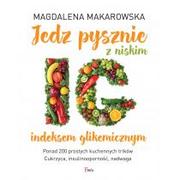 Diety, zdrowe żywienie - Feeria Jedz pysznie z niskim indeksem glikemicznym - Magdalena Makarowska - miniaturka - grafika 1