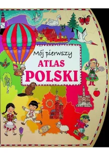 Firma Księgarska Jacek Olesiejuk Mój pierwszy atlas Polski 51266 - Książki edukacyjne - miniaturka - grafika 3