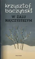 Poezja - W żalu najczystszym - Krzysztof Kamil Baczyński - miniaturka - grafika 1