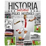 Sport i wypoczynek - SBM Historia polskiej piłki nożnej praca zbiorowa - miniaturka - grafika 1