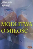 Poezja - Modlitwa o miłość Edycja druga Antologia poetów współczesnych - Astrum - miniaturka - grafika 1