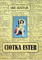 Biografie i autobiografie - Ciotka Ester wspomnienia - miniaturka - grafika 1
