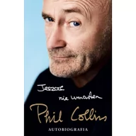 Biografie i autobiografie - Dolnośląskie Jeszcze nie umarłem. Phil Collins. Autobiografia - Phil Collins - miniaturka - grafika 1