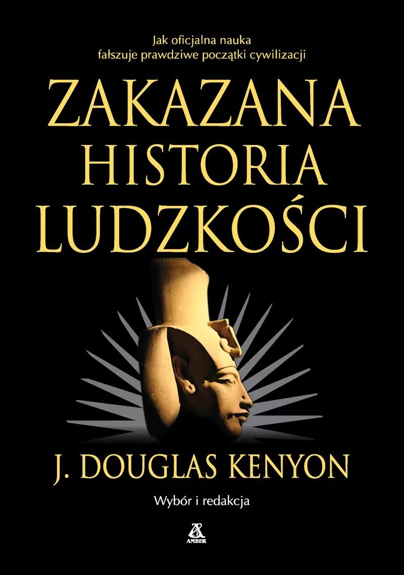 Zakazana Historia Ludzkości Wyd 5 J Douglas Kenyon