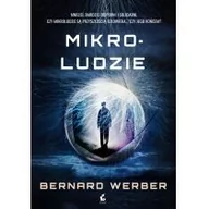 Fantasy - Sonia Draga Mikroludzie. Mniejsi, bardziej odporni i solidarni. Czy mikroludzie są przyszłością cywilizacji czy jej końcem$519 - Bernard Werber - miniaturka - grafika 1