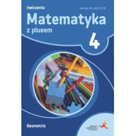 Podręczniki dla szkół podstawowych - GWO Matematyka z plusem, klasa 4. Szkoła podstawowa. Ćwiczenia cz.2/3 Wersja A, Geometria - Piotr Zarzycki - miniaturka - grafika 1
