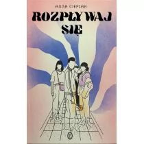 Wydawnictwo Literackie Rozpływaj się Anna Cieplak - Powieści - miniaturka - grafika 3