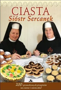 Ciasta Sióstr Sercanek - Ciasta, desery, wypieki - miniaturka - grafika 1