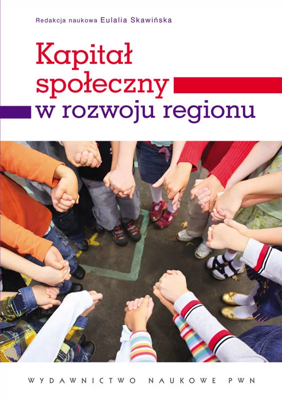 Kapitał społeczny w rozwoju regionu - Wydawnictwo Naukowe PWN