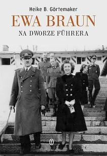 Ewa Braun. Na dworze Fuhrera - Biografie i autobiografie - miniaturka - grafika 1