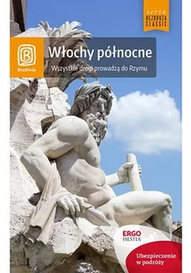 Włochy północne. Wszystkie drogi prowadzą do Rzymu - E-booki - literatura faktu - miniaturka - grafika 1