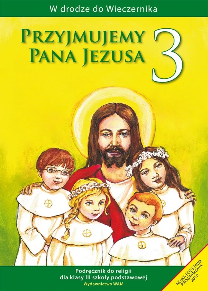 WAM Edukacja Przyjmujemy Pana Jezusa 3 Podręcznik. Klasa 3 Szkoła podstawowa Religia - Władysław Kubik