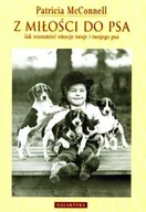 Rośliny i zwierzęta - Galaktyka Patricia McConnell Z miłości do psa - miniaturka - grafika 1