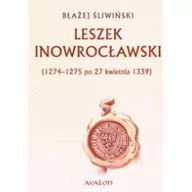 Historia Polski - Avalon Leszek Inowrocławski 1274-1275 po 27 kwietnia 1339 - Błażej Śliwiński - miniaturka - grafika 1