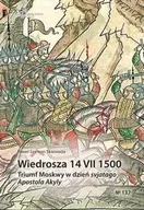 Historia świata - Wiedrosza 14 VII 1500. Triumf Moskwy w dzień... - Paweł Szymon Skworoda - miniaturka - grafika 1