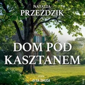Audiobooki - literatura popularnonaukowa - Dom Pod Kasztanem. Tom 1 Natalia Przeździk - miniaturka - grafika 1