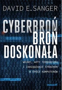 Cyberbroń - broń doskonała. Wojny, akty terroryzmu i zarządzanie strachem w epoce komputerów - Felietony i reportaże - miniaturka - grafika 2