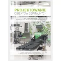 Śląsk Projektowanie obiektów szpitalnych Elżbieta Niezabitowska, Anna Szewczenko, Michał T - Książki o architekturze - miniaturka - grafika 1