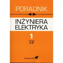 Poradnik inżyniera elektryka Tom 1 rozdziały 1-7 Baran Jan Bieńkowska-Lipińska Krystyna Bolkowski Stanisław - Nauka - miniaturka - grafika 1