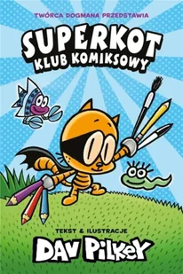 Superkot T.1 Klub komiksowy - Dav Pilkey - Komiksy dla dzieci - miniaturka - grafika 1