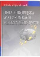 Polityka i politologia - Unia Europejska w stosunkach międzynarodowych - miniaturka - grafika 1