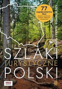 Szlaki turystyczne Polski. 77 najciekawszych tras pieszych, rowerowych, wodnych, kolejowych i tematycznych - E-booki - przewodniki - miniaturka - grafika 1