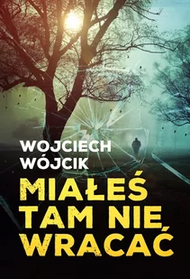 Miałeś tam nie wracać - E-booki - kryminał i sensacja - miniaturka - grafika 1