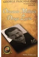 Felietony i reportaże - Otwarcie miłości Droga życia - miniaturka - grafika 1