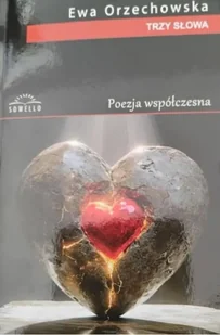 Trzy słowa - Ewa Orzechowska - Poezja - miniaturka - grafika 1