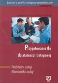 Podręczniki dla szkół zawodowych - Przygotowanie do działalności usługowej. Podstawy usług. Ekonomika usług - miniaturka - grafika 1