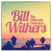 Bill Whithers - Ultimate Collection