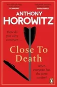 Powieści - Close to Death - Horowitz, Anthony - miniaturka - grafika 1