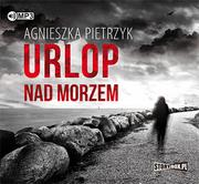 Audiobooki - kryminał, sensacja, thriller - StoryBox.pl Urlop nad morzem. Audiobook Agnieszka Pietrzyk - miniaturka - grafika 1