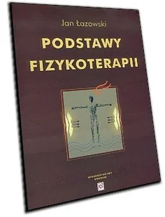 Podstawy fizykoterapii - Podręczniki dla szkół wyższych - miniaturka - grafika 1