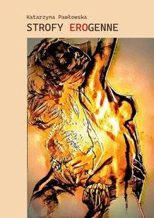 Strofy erogenne - Katarzyna Pawłowska - książka - Poezja - miniaturka - grafika 1