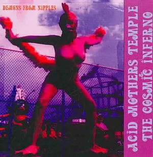 Acid Mothers Temple Demons From Nipples. CD Acid Mothers Temple - Inna muzyka - miniaturka - grafika 1