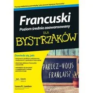 Książki do nauki języka francuskiego - Helion Francuski, Poziom średnio zaawansowany, Dla bystrzaków - LAURA K. LAWLESS - miniaturka - grafika 1