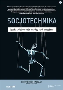 Socjotechnika. Sztuka zdobywania władzy nad umysłami - Rozwój osobisty - miniaturka - grafika 1