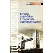 Biografie i autobiografie - Instytut Książki Kroniki angielskie i fragmenty autobiograficzne Juliusz Mieroszewski - miniaturka - grafika 1