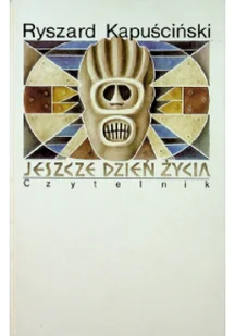 Jeszcze dzień życia - Felietony i reportaże - miniaturka - grafika 2