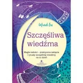 Ezoteryka - Szczęśliwa wiedźma. Magia radości - praktyczne zaklęcia i rytuały szczęśliwej wiedźmy na co dzień - miniaturka - grafika 1